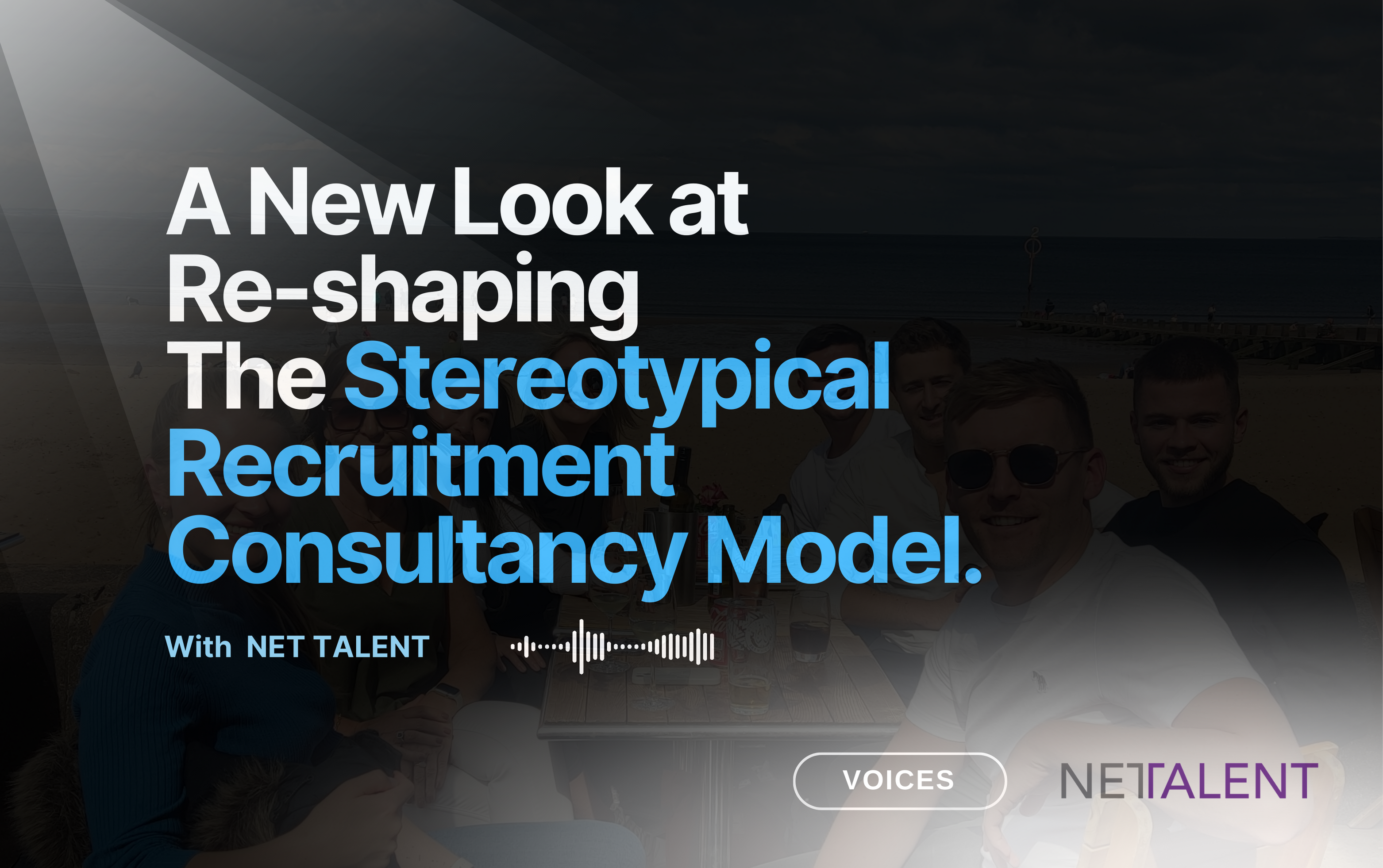 How Net Talent is re-designing the stereotypical recruitment consultancy model